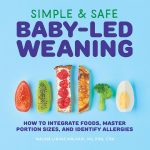 Simple & Safe Baby-Led Weaning: How to Integrate Foods, Master Portion Sizes, and Identify Allergies - Image 2